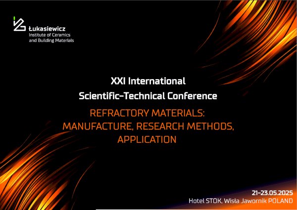 XXI Międzynarodowa Konferencja Naukowo-Techniczna pt. Materiały Ogniotrwałe: wytwarzanie, metody badań, stosowanie